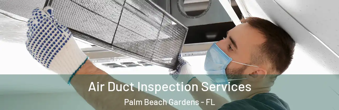  Air Duct Inspection Services Palm Beach Gardens - FL