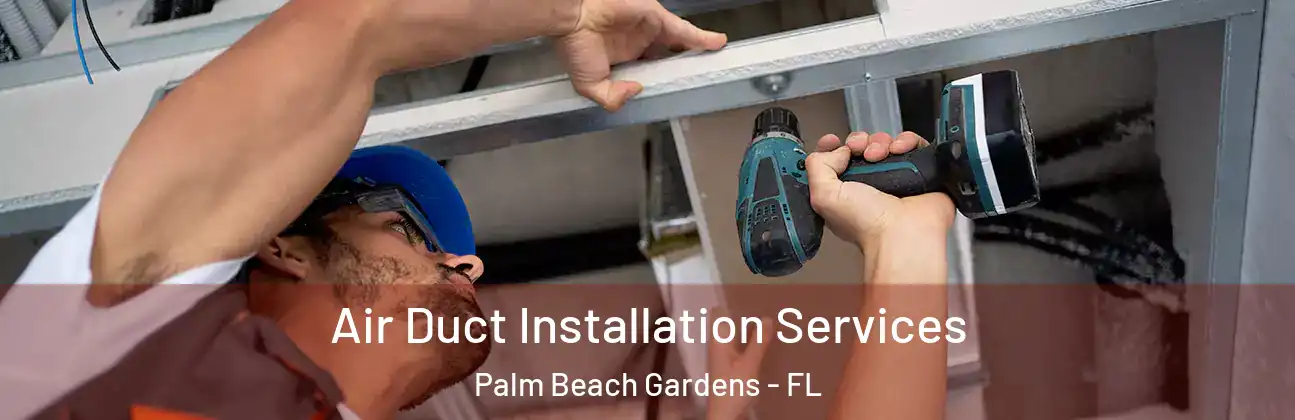  Air Duct Installation Services Palm Beach Gardens - FL